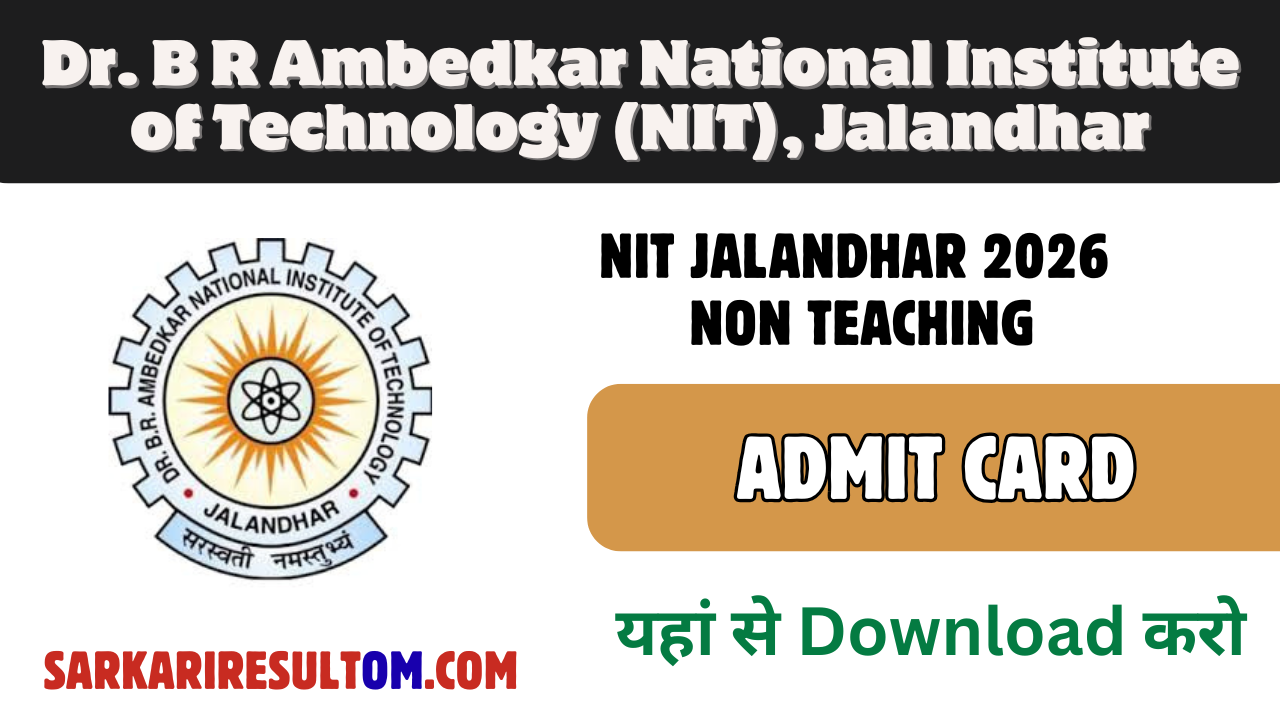 NIT Jalandhar 2026 Non Teaching Admit Card – Direct Link to Download Hall Ticket