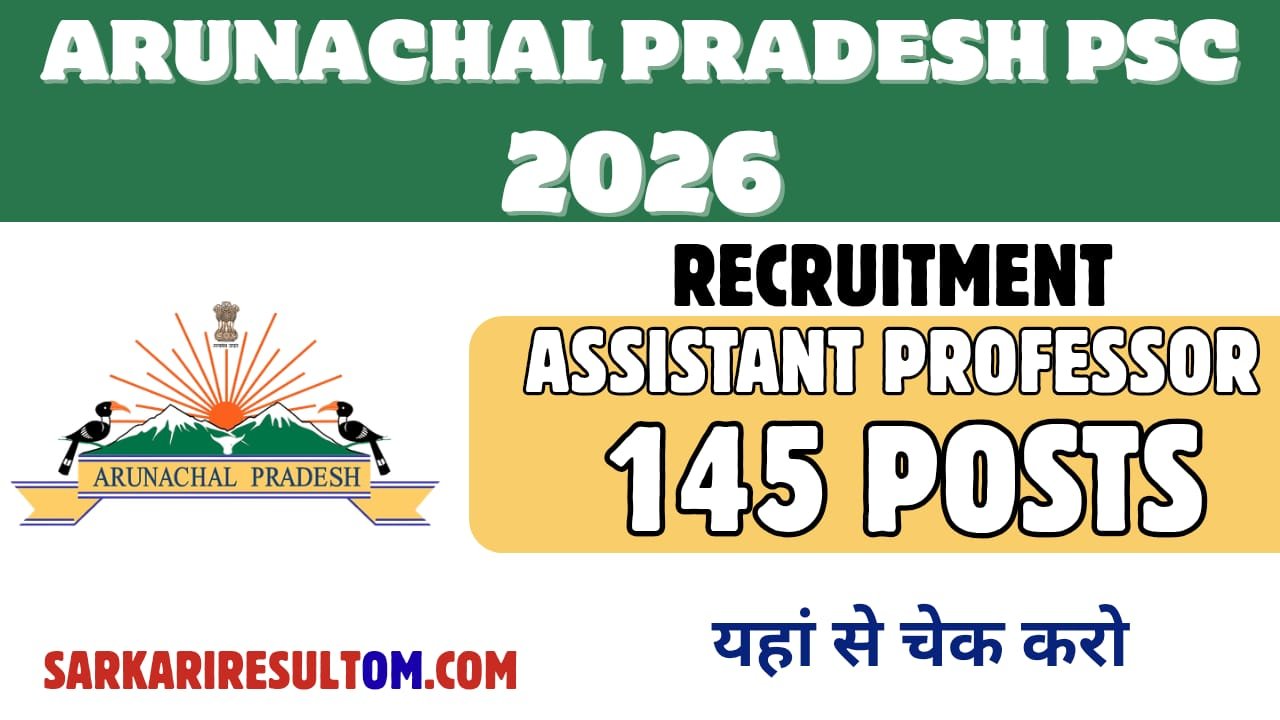 Arunachal Pradesh PSC 145 Posts Recruitment 2026 Apply Online