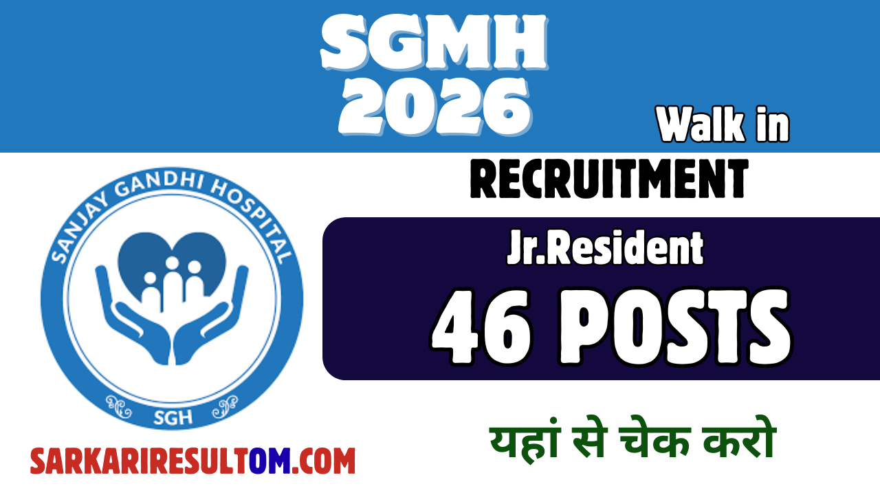 SGMH Jr Resident Recruitment 2026 out for 46 Posts Walk In