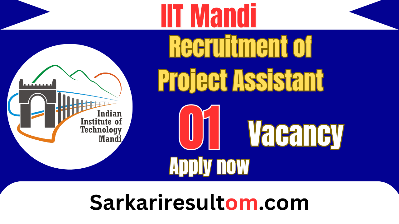 IIT Mandi Project Asst Recruitment 2026 out for 01 Posts Apply Online