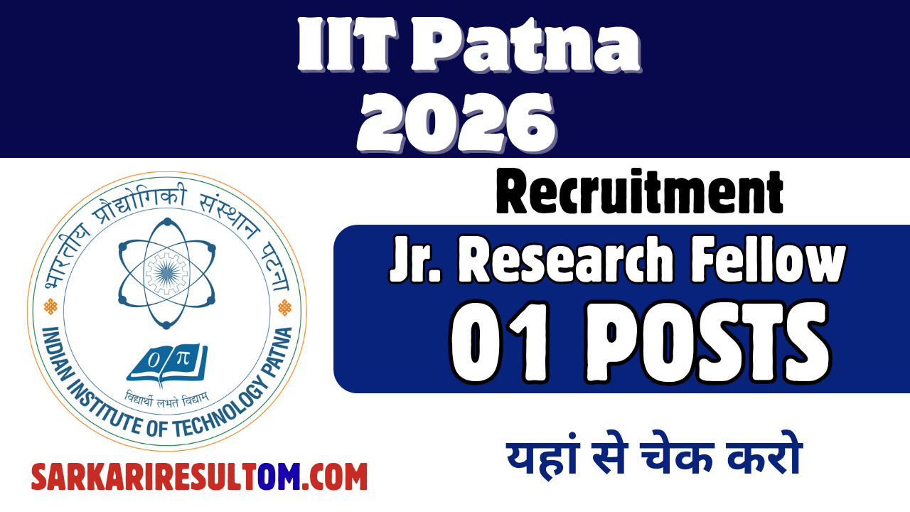 IIT Patna Jr Research Fellow Recruitment 2026 out for 01 Posts Apply Offline