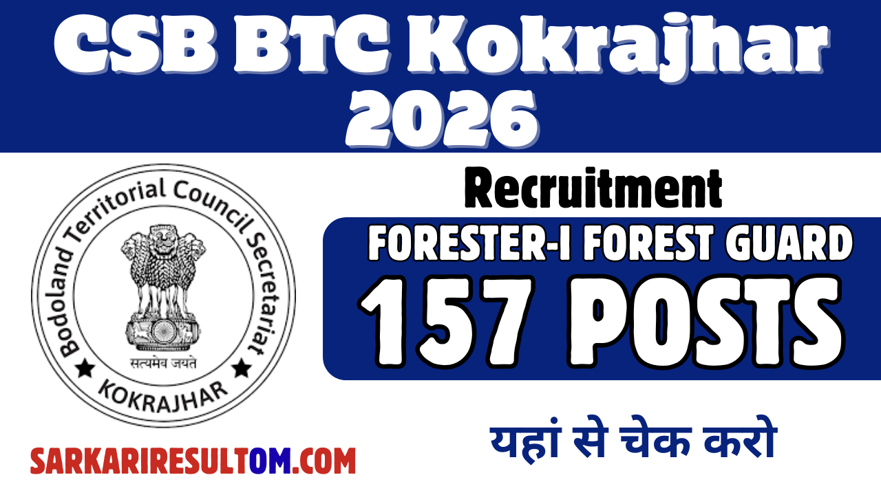 CSB BTC Kokrajhar FFG Recruitment 2026 out for 157 Posts Apply Online