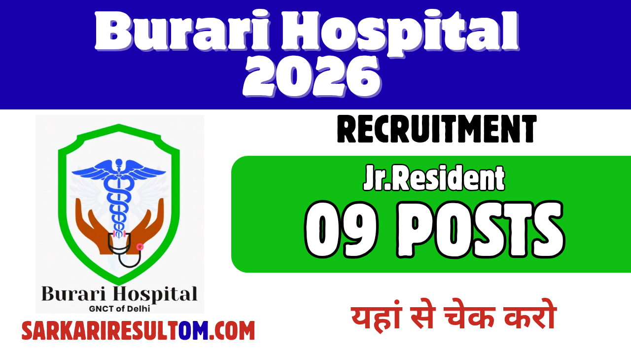 Burari Hospital Jr Residents Recruitment 2026 out for 09 Posts Apply Online