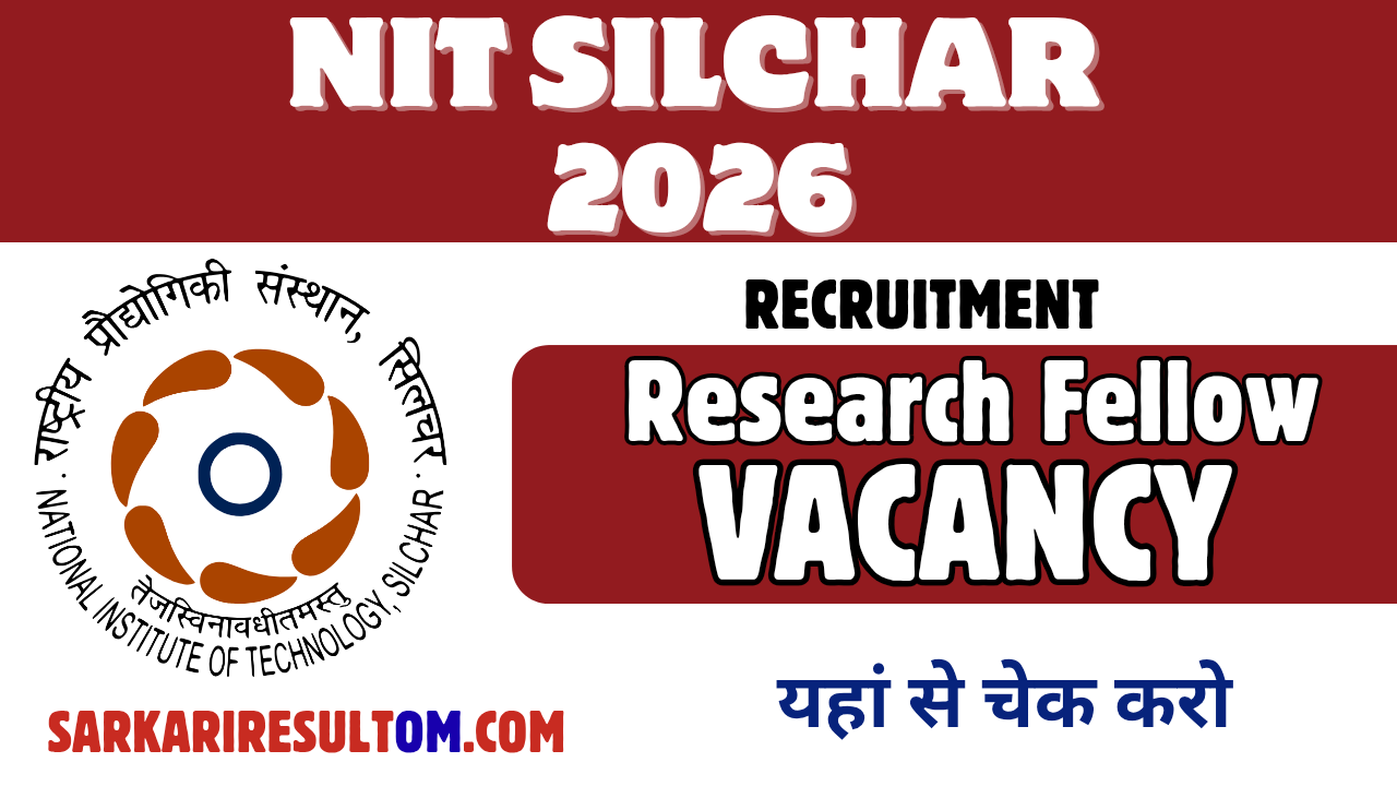 NIT Silchar Jr Research Fellow 2026 Recruitment out for 01 Posts Apply Offline