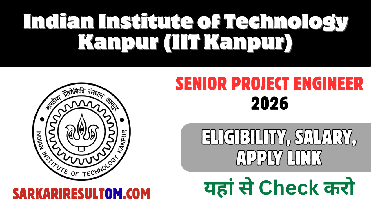 IIT Kanpur Recruitment 2026 for Sr Project Engineer – Apply Before 09 March