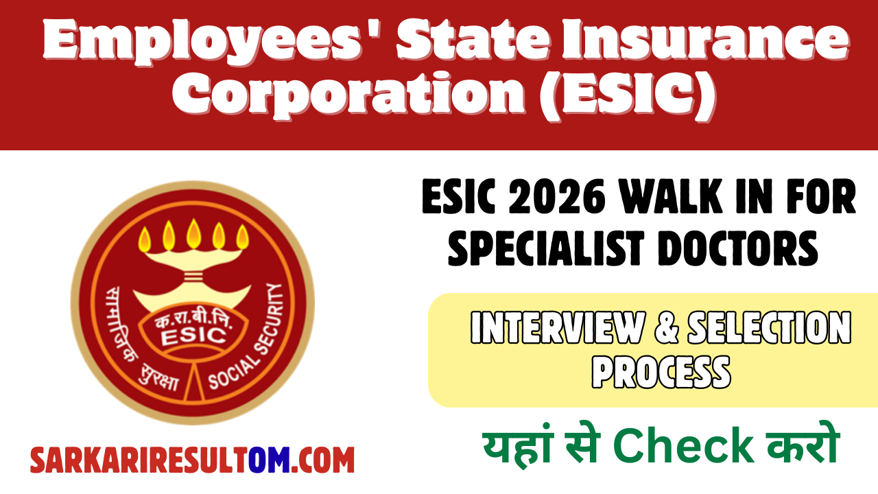 ESIC 2026 Walk in for Specialist Doctors – Interview & Selection Process