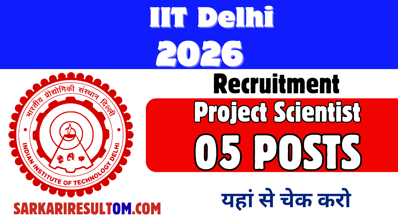 IIT Delhi Project Scientist Recruitment 2026 out for 05 Posts Apply Online