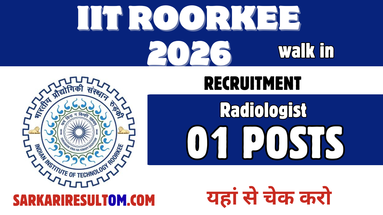 IIT Roorkee Radiologist Recruitment 2026 out for 01 Posts Walk In
