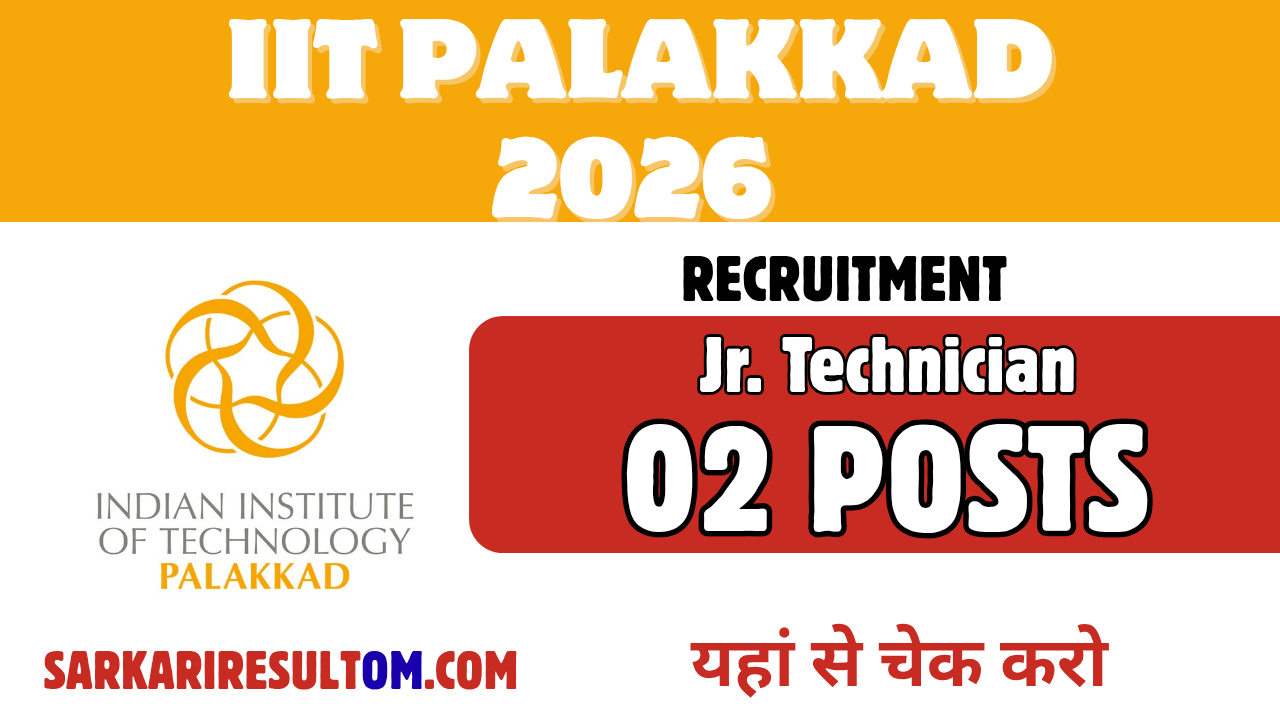 IIT Palakkad Recruitment 2026 Jr Technician and More out for 02 Posts Apply Online