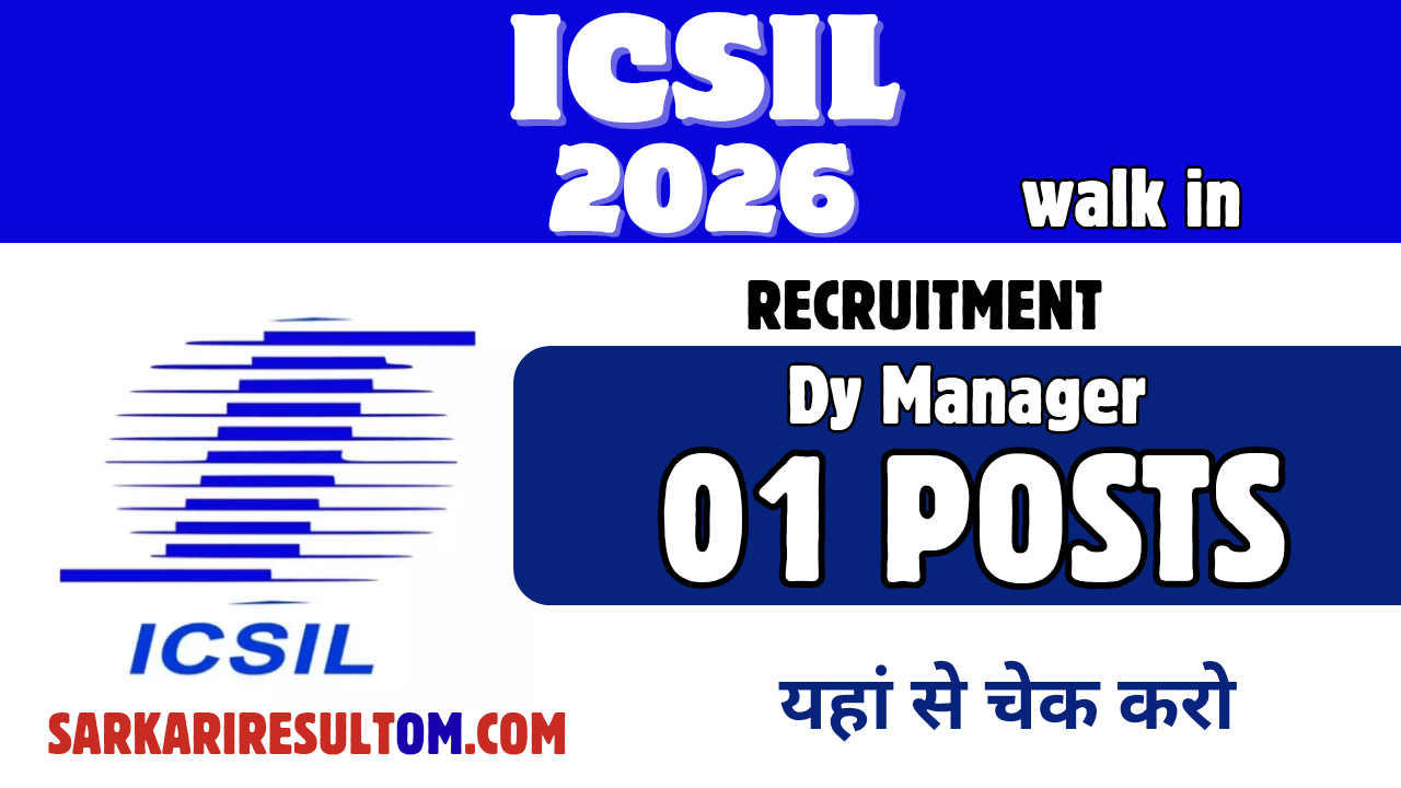 ICSIL Dy Manager Recruitment 2026 out for 01 Posts Walk In