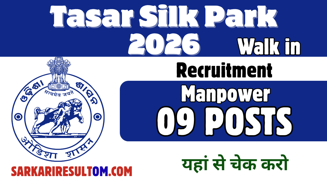 Tasar Silk Park Kendujhar Recruitment 2026 Asst out for 09 Posts Walk In