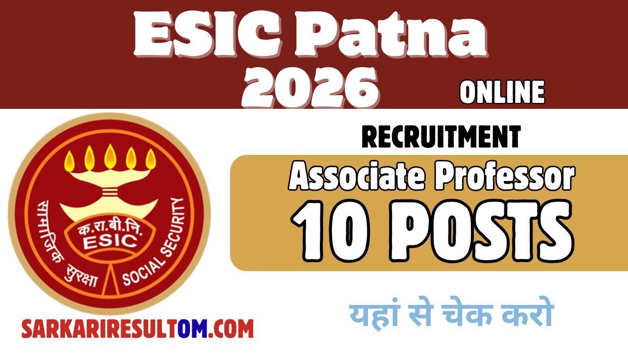 ESIC Patna Recruitment 2026 Associate Professor out for 10 Posts Apply Online