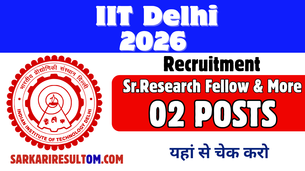 IIT Delhi Recruitment 2026 SRF And More out for 02 Posts Apply Online