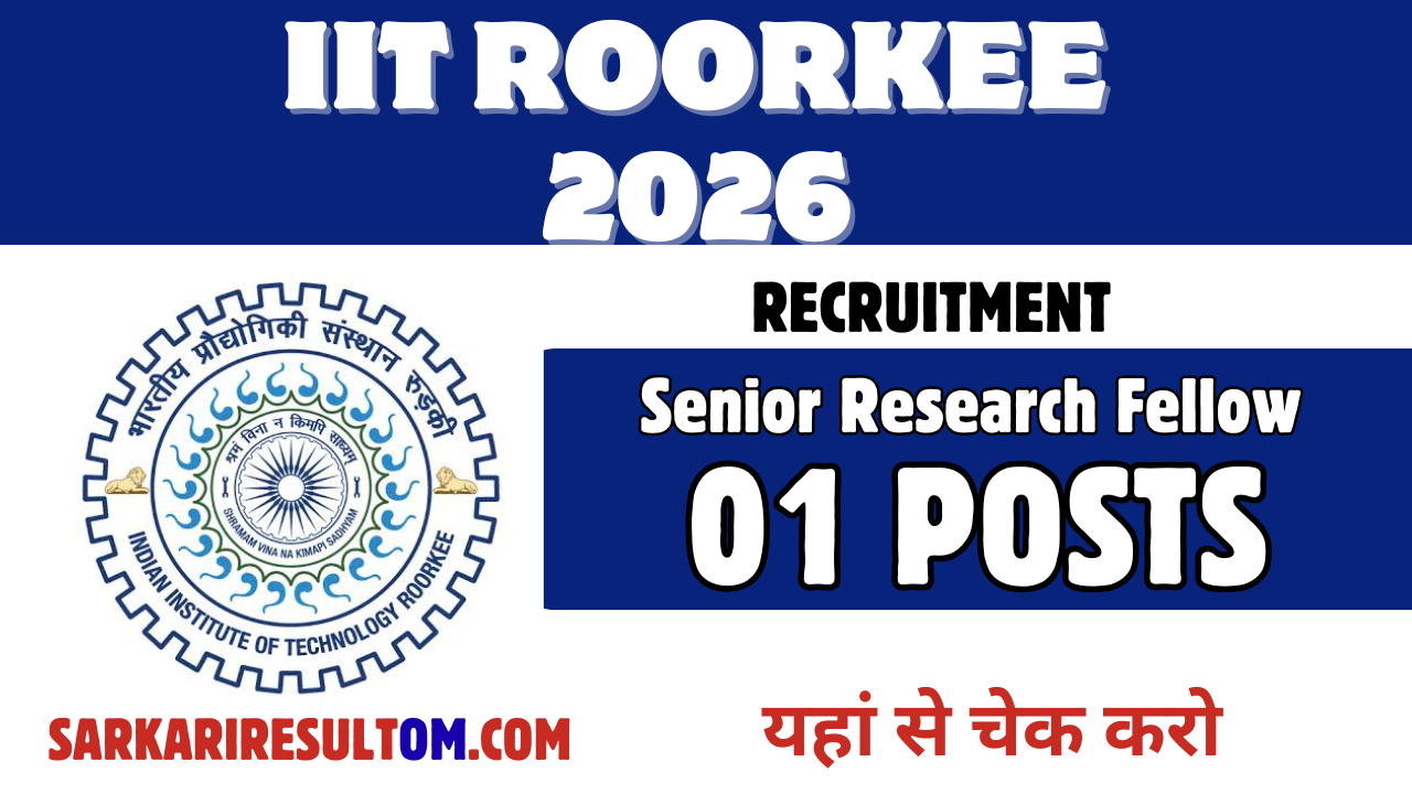 IIT Roorkee SRF Recruitment 2026 out for 01 Posts Apply Online