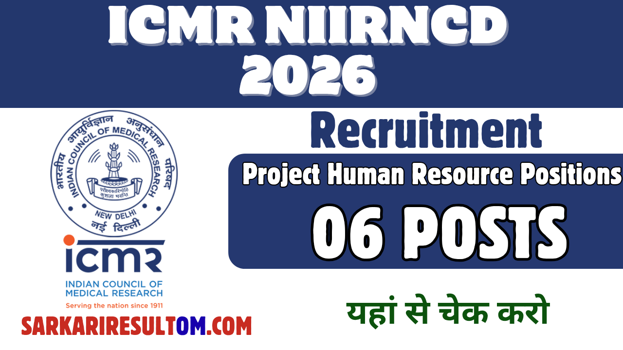 ICMR NIIRNCD Recruitment 2026 out for 06 Posts Apply Online